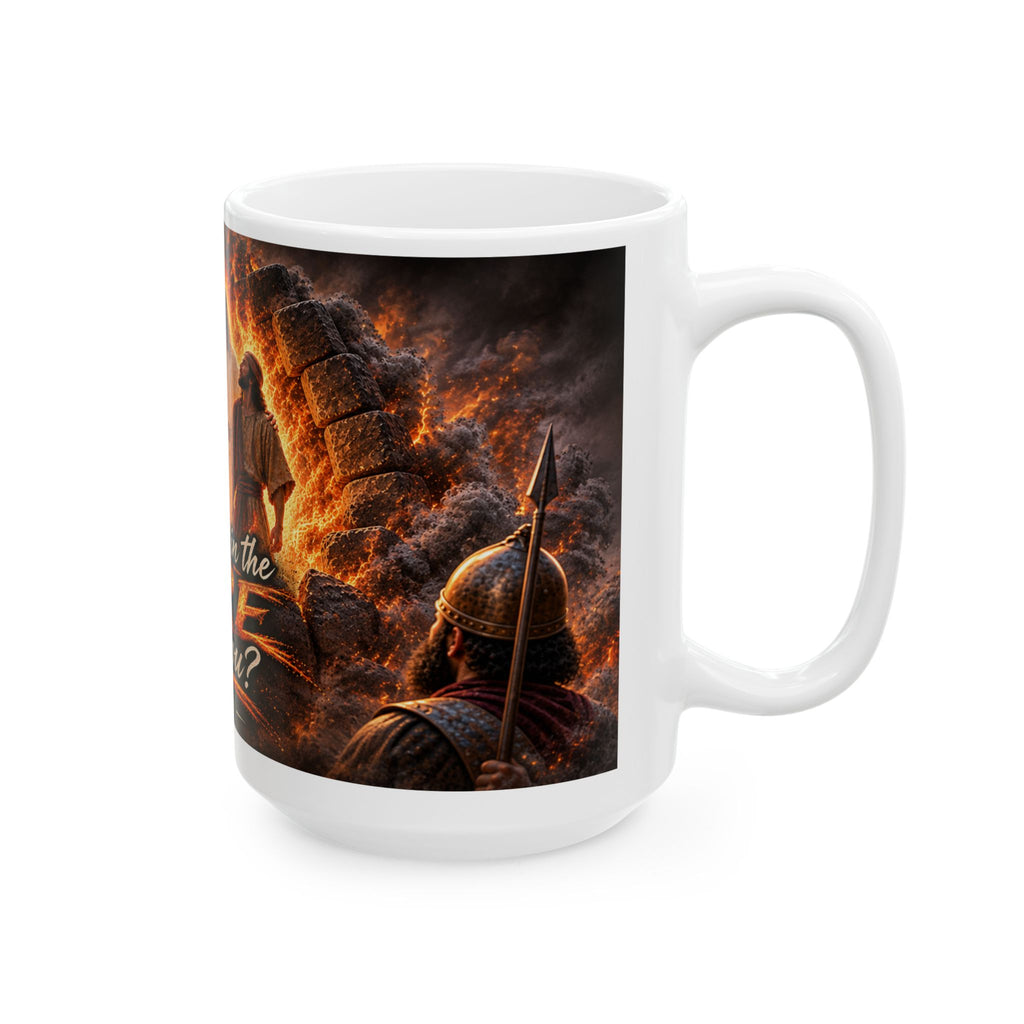 Who Will Be in the Fire With You? — Daniel 3:25 Christian 15oz Coffee Mug