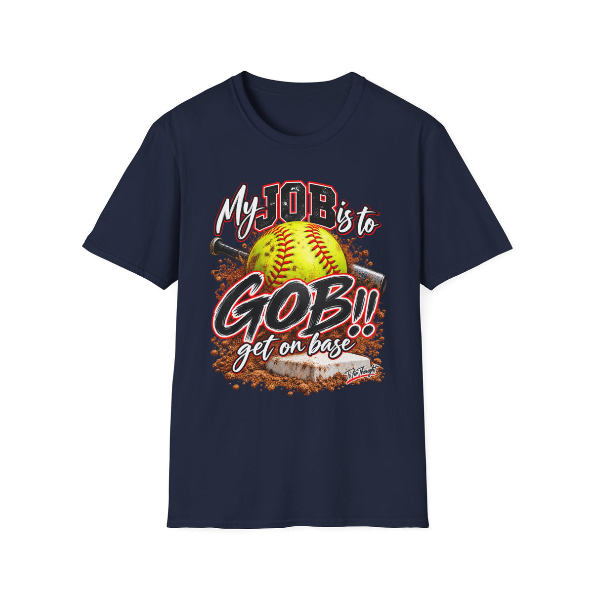 Softball 'My Job Is To GOB! Get On Base' T-Shirt