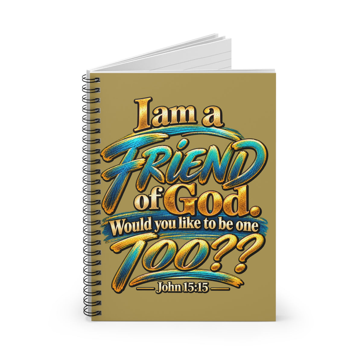 I Am a Friend of God Christian Spiral Notebook | John 15:15 | Faith-Inspired Ruled Journal
