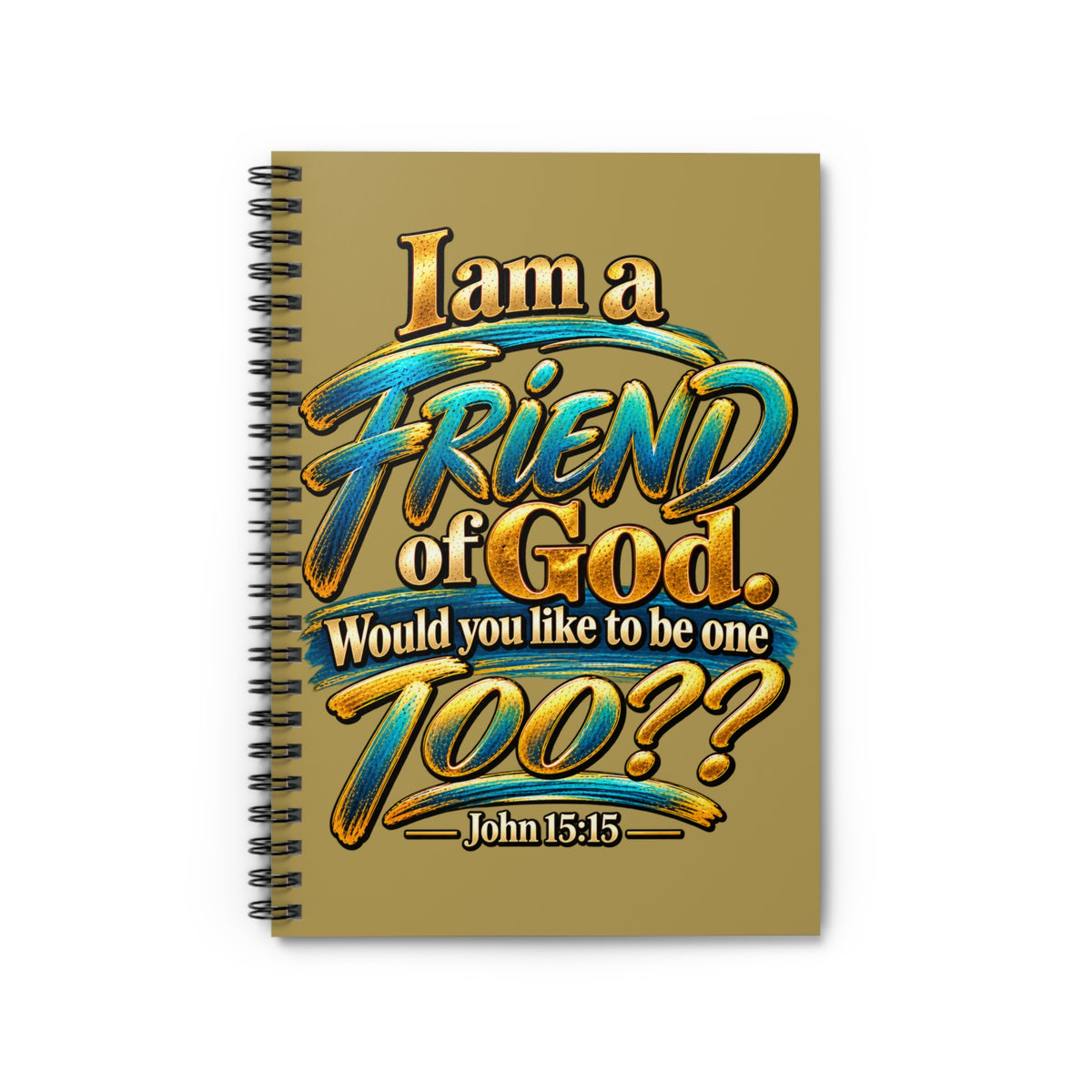 I Am a Friend of God Christian Spiral Notebook | John 15:15 | Faith-Inspired Ruled Journal