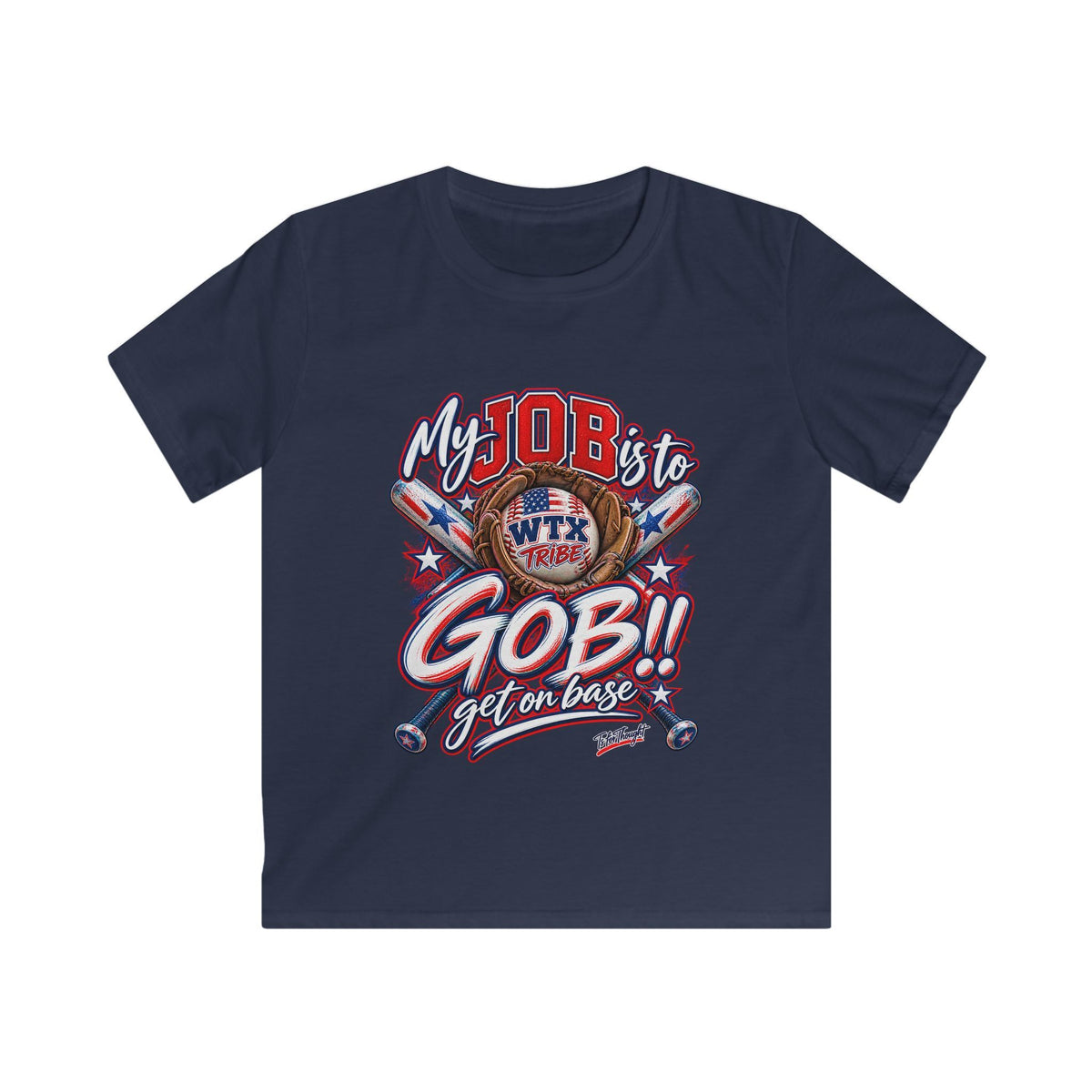 WTX TRIBE!! Kids Softball Tee "My Job Is to GOB!! Get on Base"
