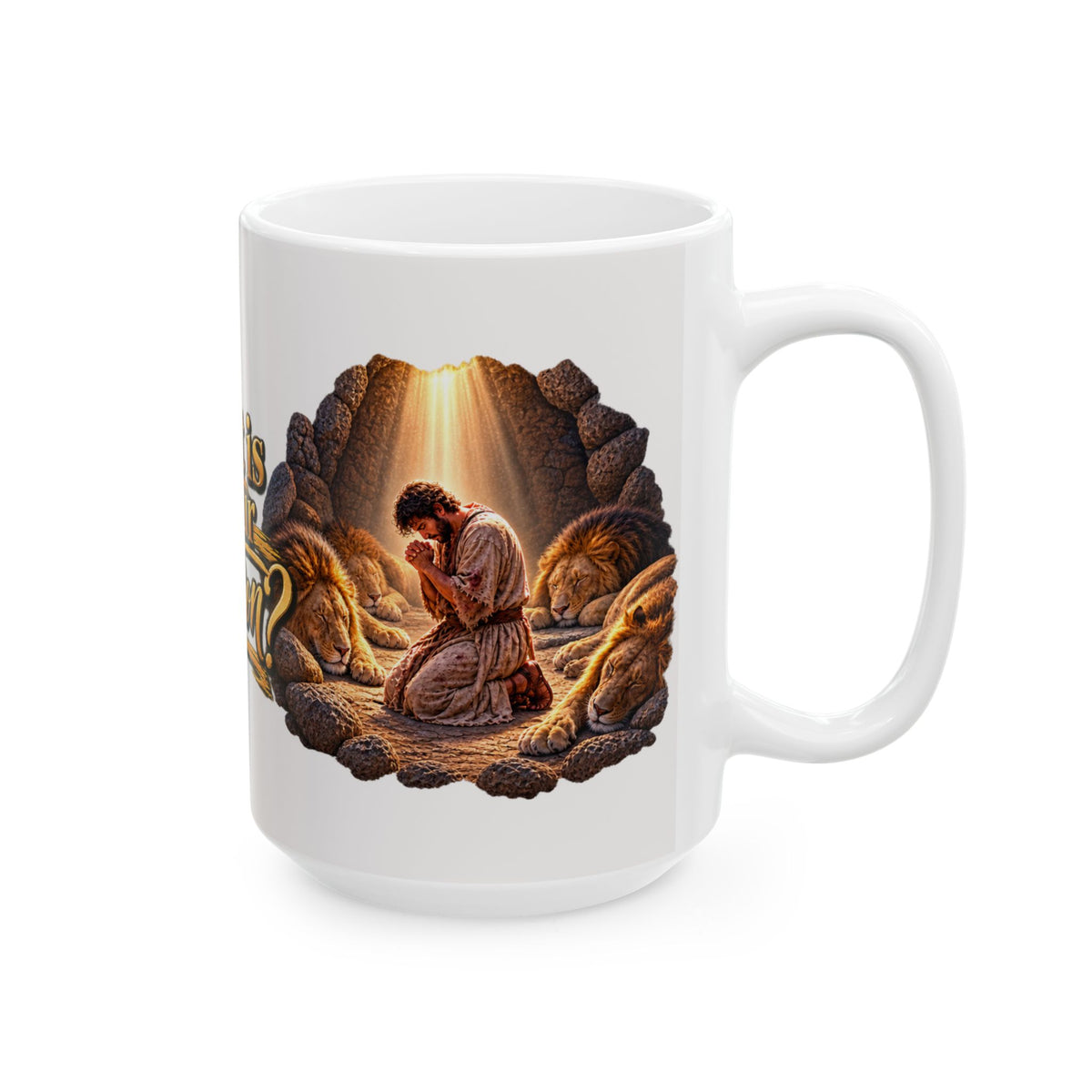 What Is Your Position? — Daniel in the Lions’ Den Christian Coffee Mug