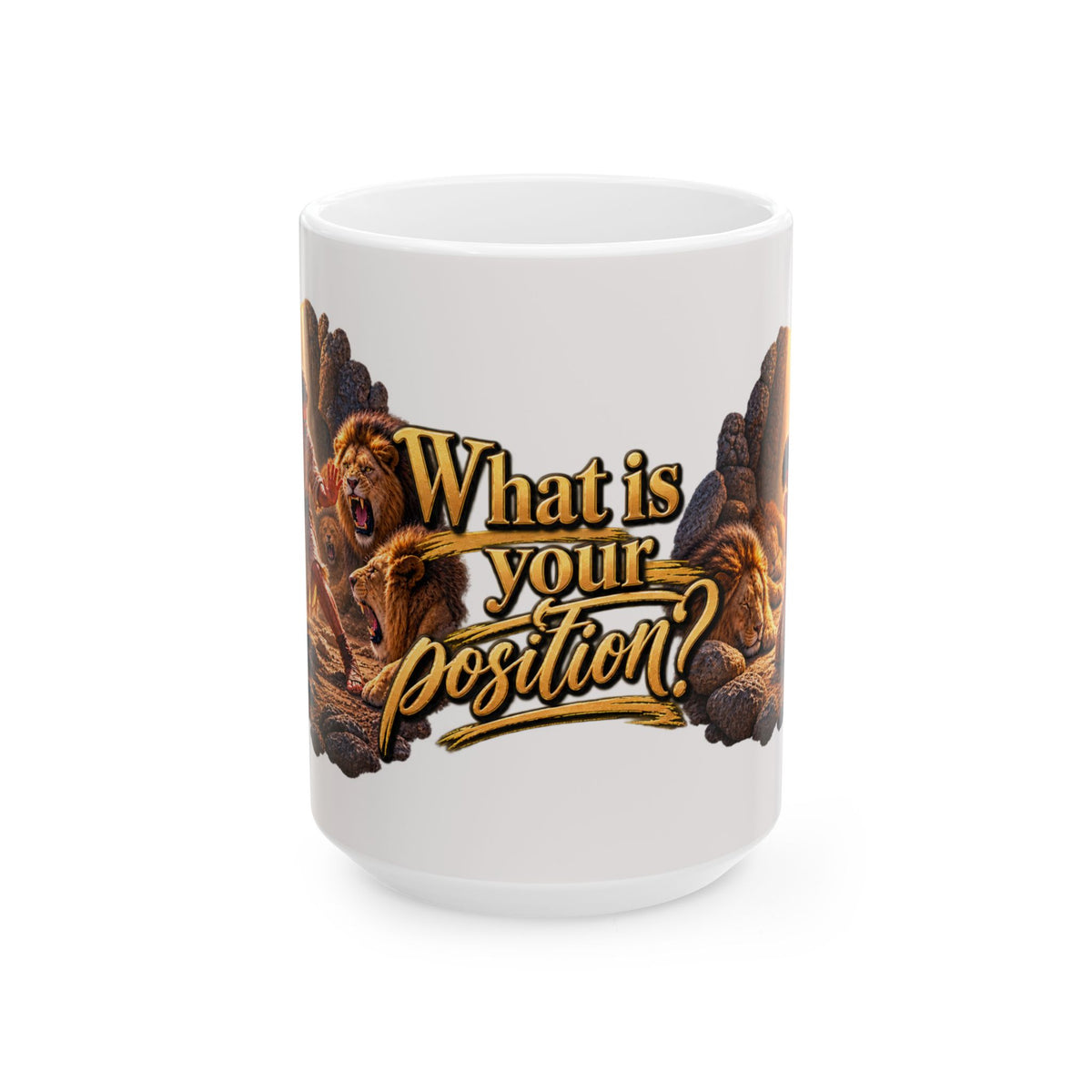 What Is Your Position? — Daniel in the Lions’ Den Christian Coffee Mug