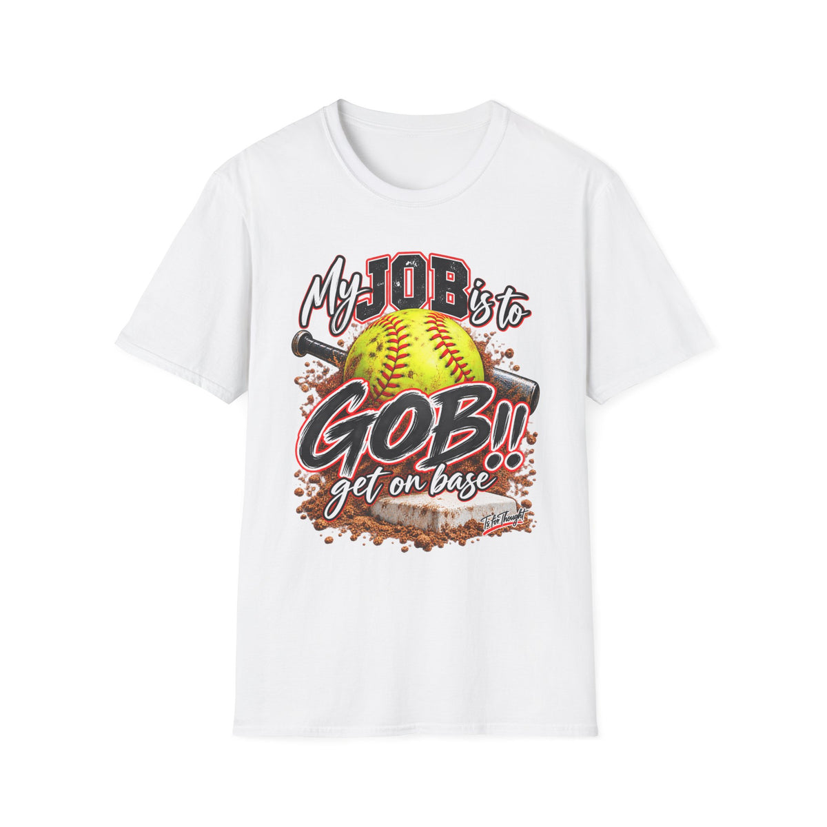 Softball 'My Job Is To GOB! Get On Base' T-Shirt