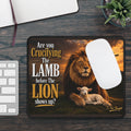 "Are You Crucifying the Lamb Before the Lion Shows Up?" Mouse Pad