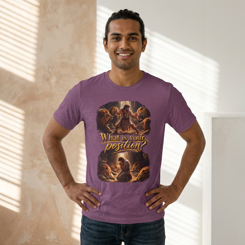“What Is Your Position?” Daniel and the lions Den T-Shirt