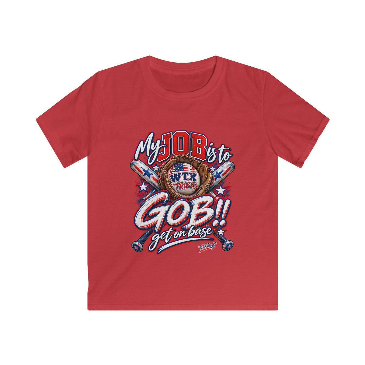 WTX TRIBE!! Kids Softball Tee "My Job Is to GOB!! Get on Base"