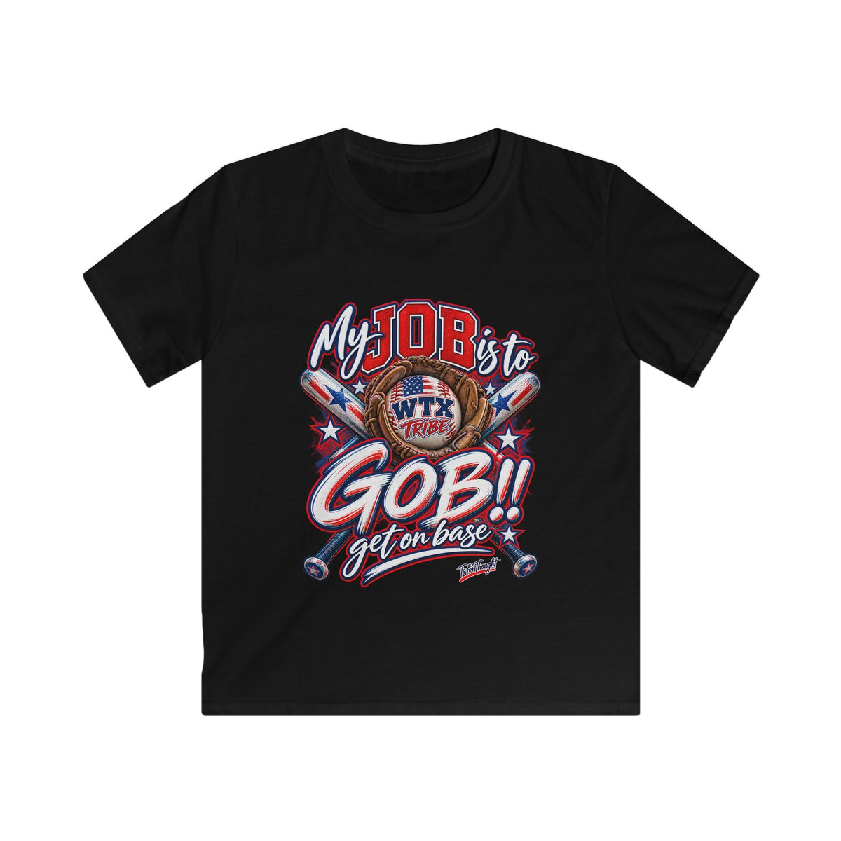 WTX TRIBE!! Kids Softball Tee "My Job Is to GOB!! Get on Base"
